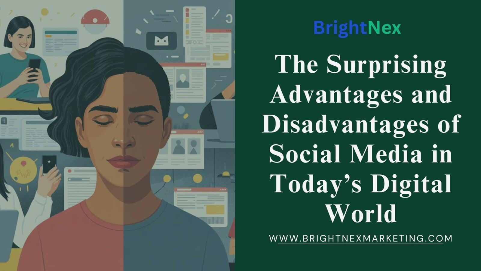 The Surprising Advantages and Disadvantages of Social Media in Today’s Digital World